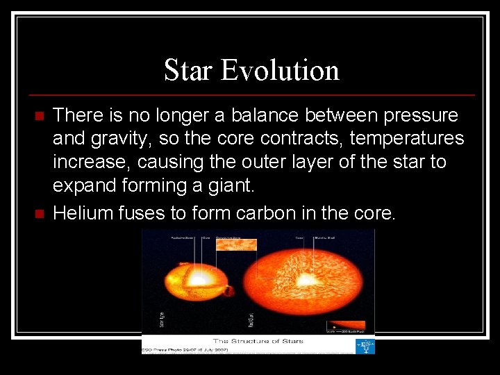 Star Evolution n n There is no longer a balance between pressure and gravity,