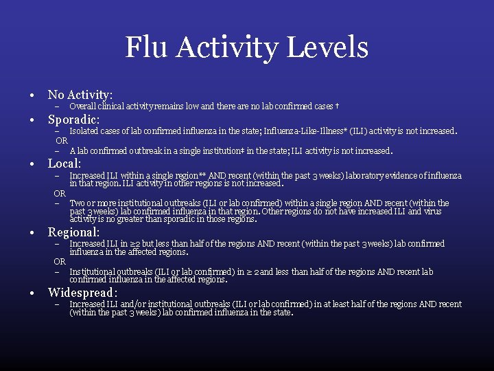 Flu Activity Levels • No Activity: – • Overall clinical activity remains low and