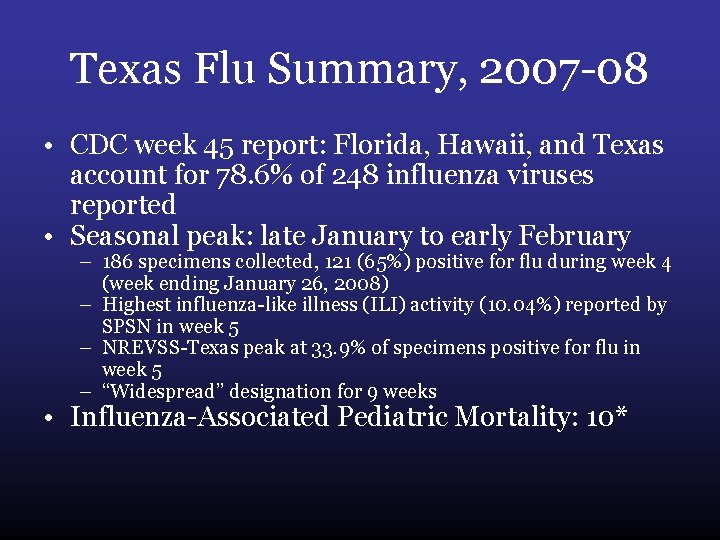 Texas Flu Summary, 2007 -08 • CDC week 45 report: Florida, Hawaii, and Texas