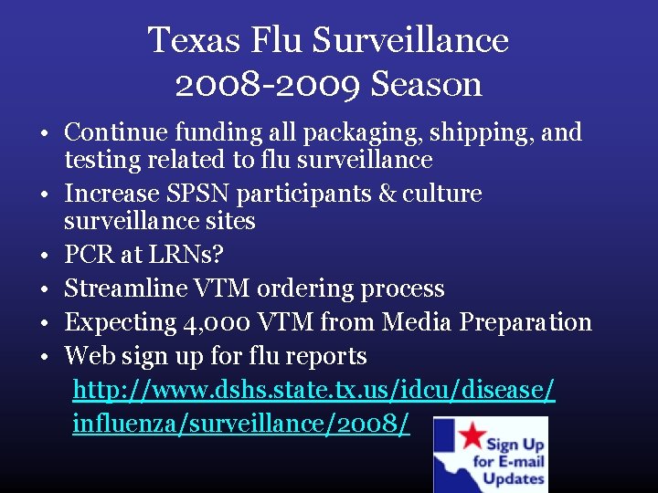 Texas Flu Surveillance 2008 -2009 Season • Continue funding all packaging, shipping, and testing