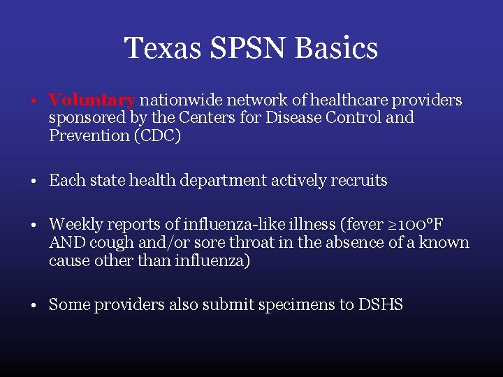 Texas SPSN Basics • Voluntary nationwide network of healthcare providers sponsored by the Centers