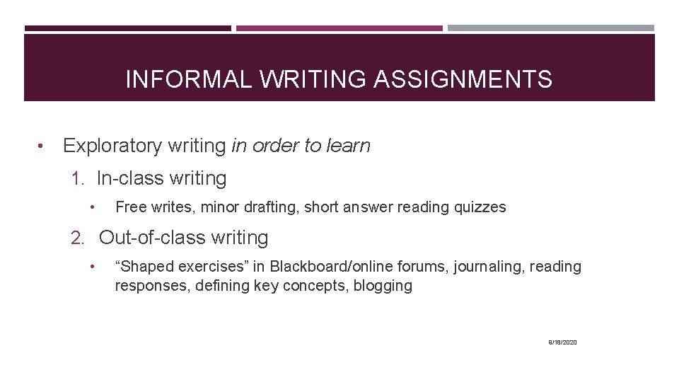 INFORMAL WRITING ASSIGNMENTS • Exploratory writing in order to learn 1. In-class writing •