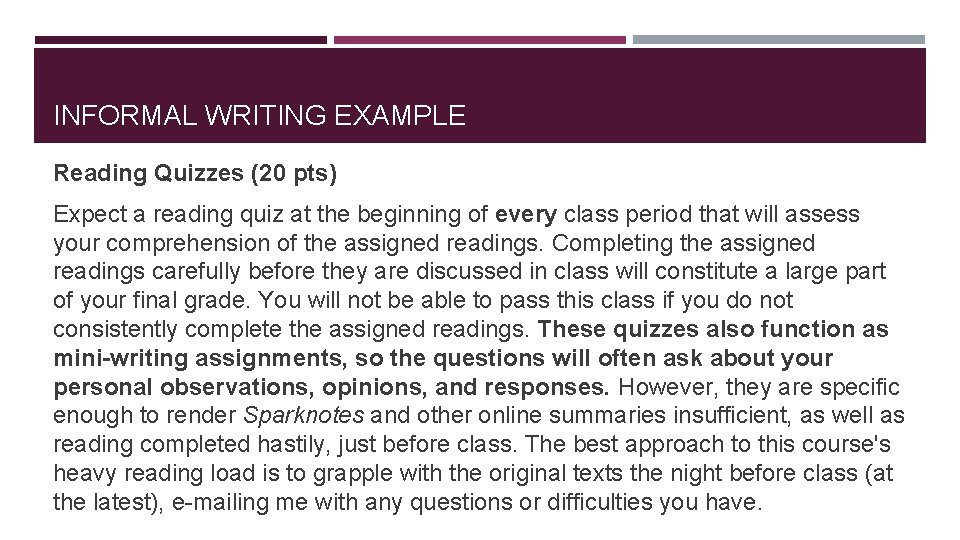 INFORMAL WRITING EXAMPLE Reading Quizzes (20 pts) Expect a reading quiz at the beginning