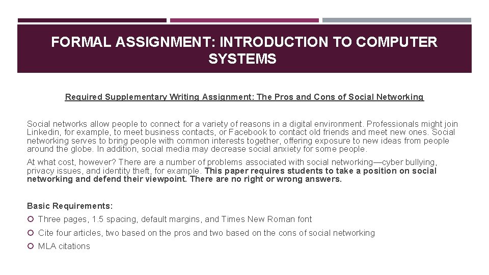 FORMAL ASSIGNMENT: INTRODUCTION TO COMPUTER SYSTEMS Required Supplementary Writing Assignment: The Pros and Cons