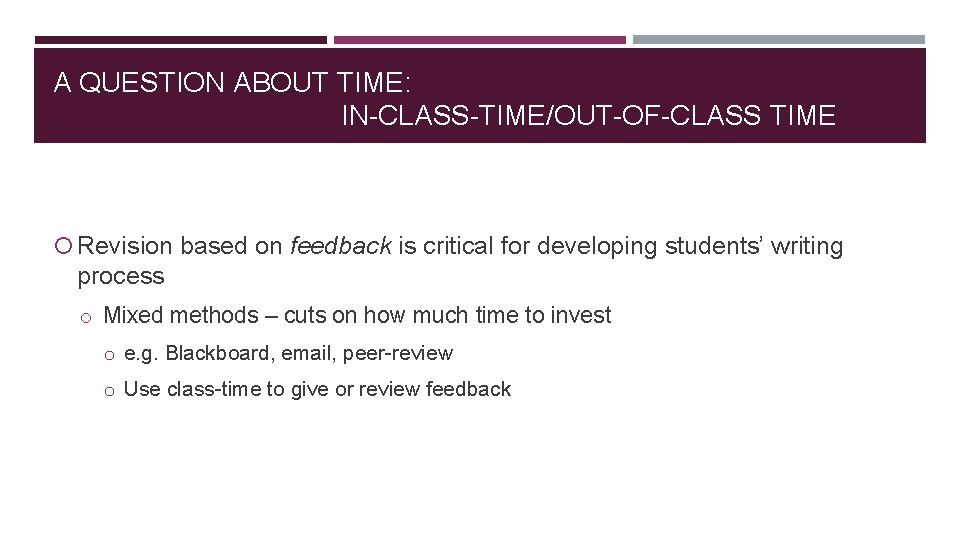 A QUESTION ABOUT TIME: IN-CLASS-TIME/OUT-OF-CLASS TIME Revision based on feedback is critical for developing