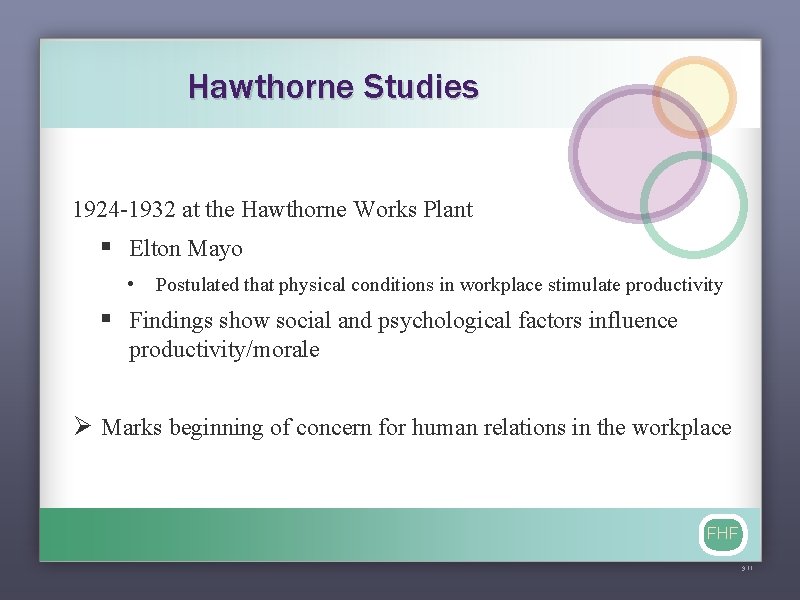 Hawthorne Studies 1924 -1932 at the Hawthorne Works Plant § Elton Mayo • Postulated