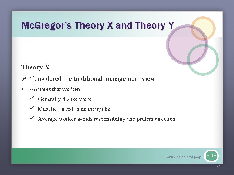 Mc. Gregor’s Theory X and Theory Y Theory X Ø Considered the traditional management