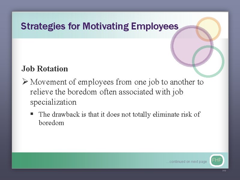 Strategies for Motivating Employees Job Rotation Ø Movement of employees from one job to