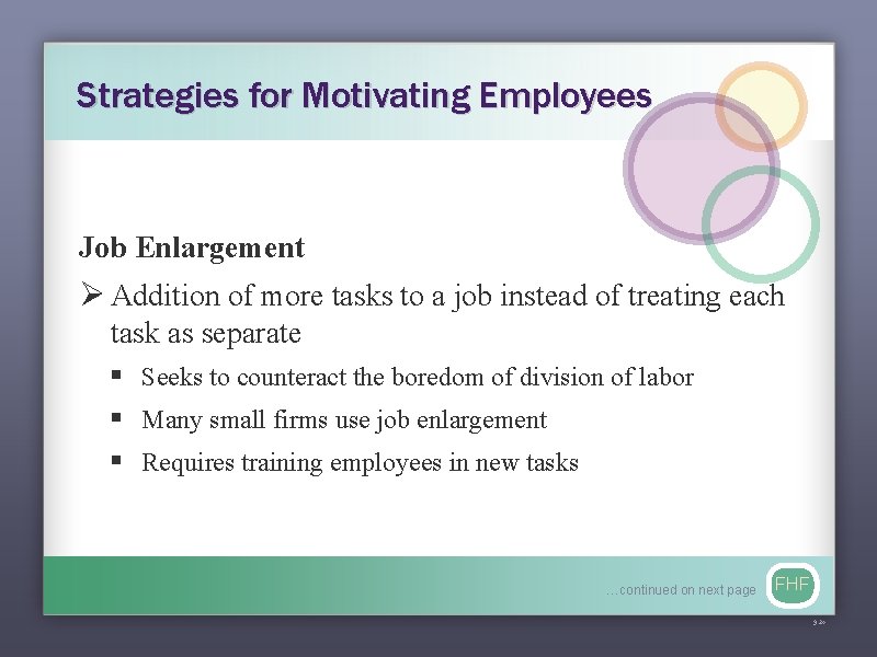 Strategies for Motivating Employees Job Enlargement Ø Addition of more tasks to a job
