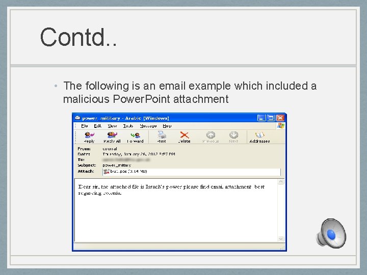 Contd. . • The following is an email example which included a malicious Power.