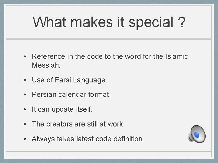 What makes it special ? • Reference in the code to the word for