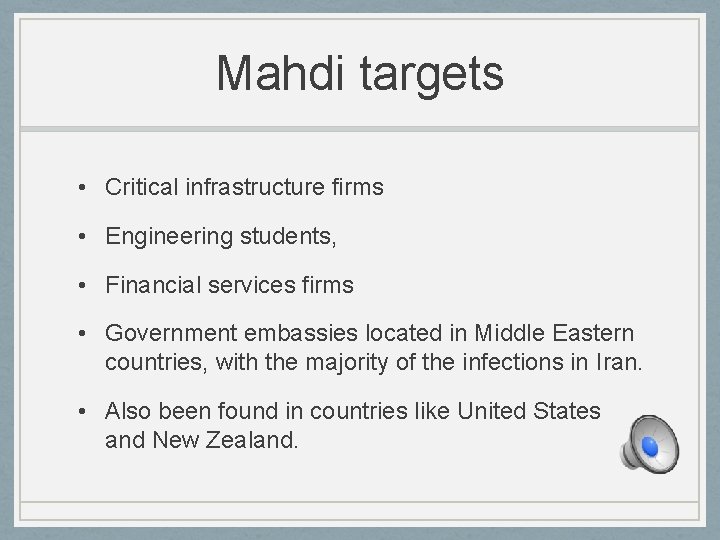Mahdi targets • Critical infrastructure firms • Engineering students, • Financial services firms •