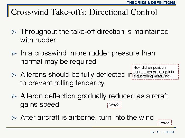 THEORIES & DEFINITIONS Crosswind Take-offs: Directional Control P Throughout the take-off direction is maintained