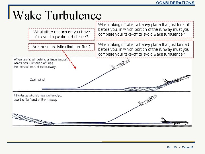 CONSIDERATIONS Wake Turbulence What other options do you have for avoiding wake turbulence? Are