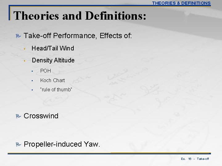 THEORIES & DEFINITIONS Theories and Definitions: P Take-off Performance, Effects of: § Head/Tail Wind