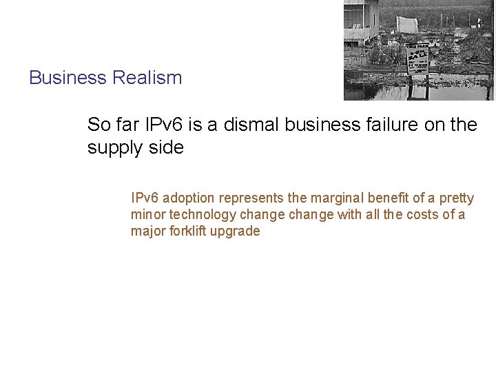 Business Realism So far IPv 6 is a dismal business failure on the supply