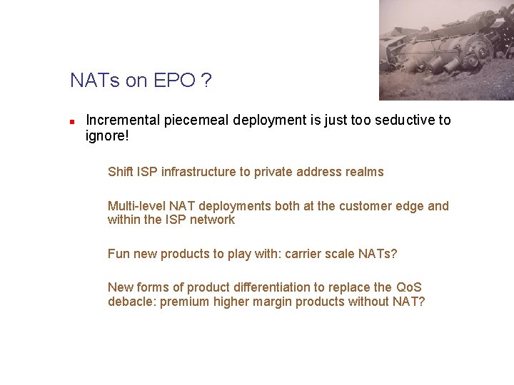 NATs on EPO ? n Incremental piecemeal deployment is just too seductive to ignore!