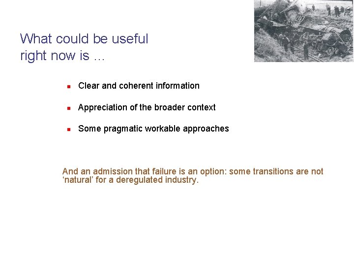 What could be useful right now is … n Clear and coherent information n