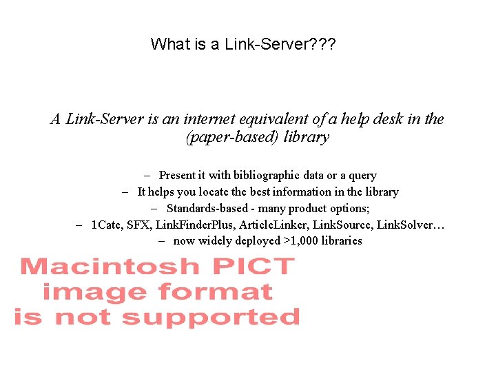 What is a Link-Server? ? ? A Link-Server is an internet equivalent of a