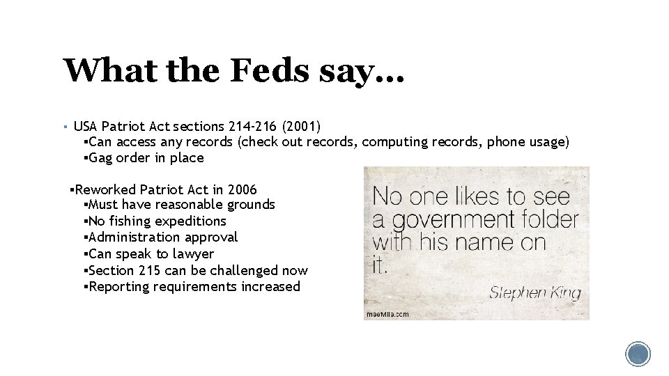 What the Feds say… ▪ USA Patriot Act sections 214 -216 (2001) ▪Can access