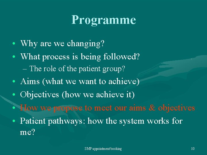 Programme • Why are we changing? • What process is being followed? – The