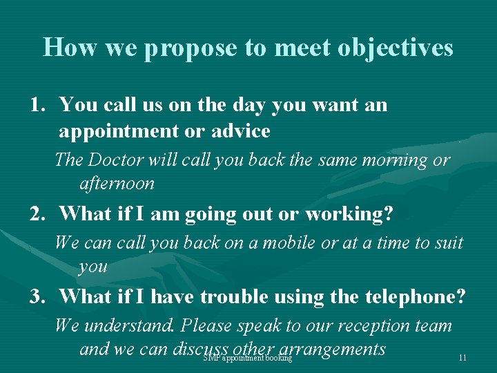 How we propose to meet objectives 1. You call us on the day you