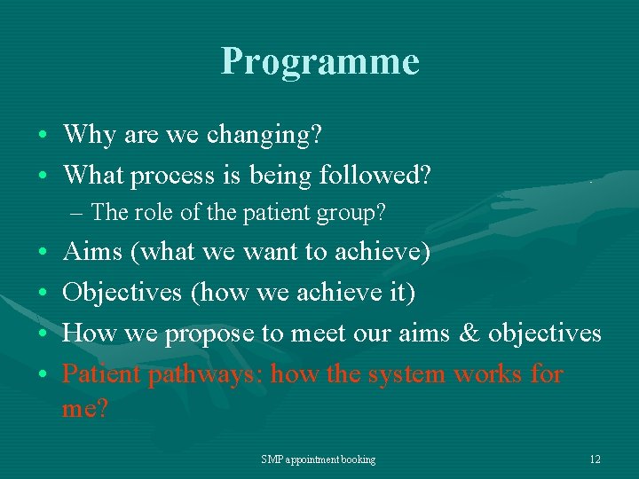 Programme • Why are we changing? • What process is being followed? – The