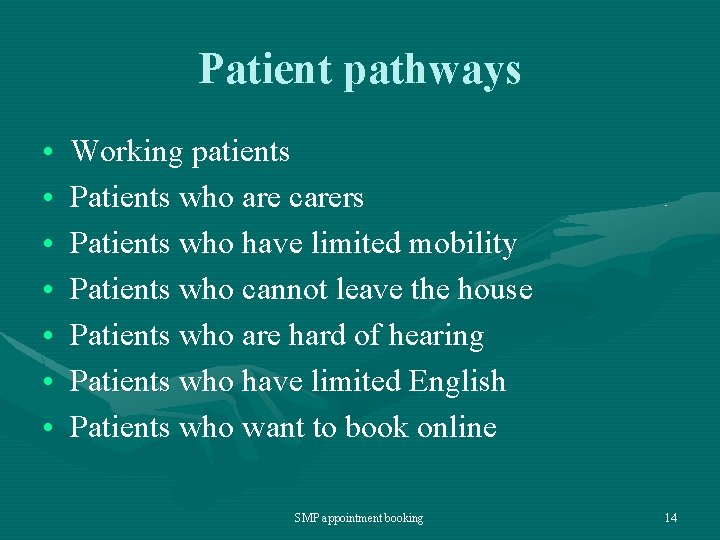 Patient pathways • • Working patients Patients who are carers Patients who have limited