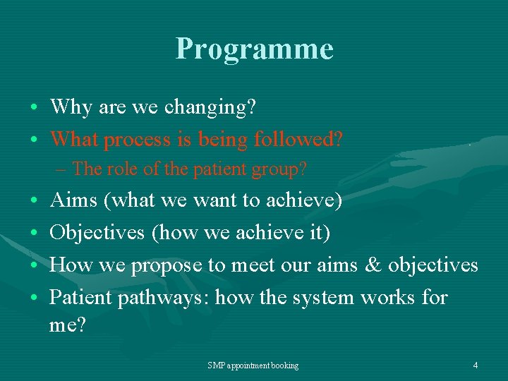 Programme • Why are we changing? • What process is being followed? – The