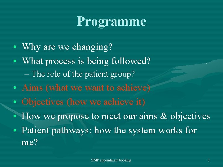 Programme • Why are we changing? • What process is being followed? – The