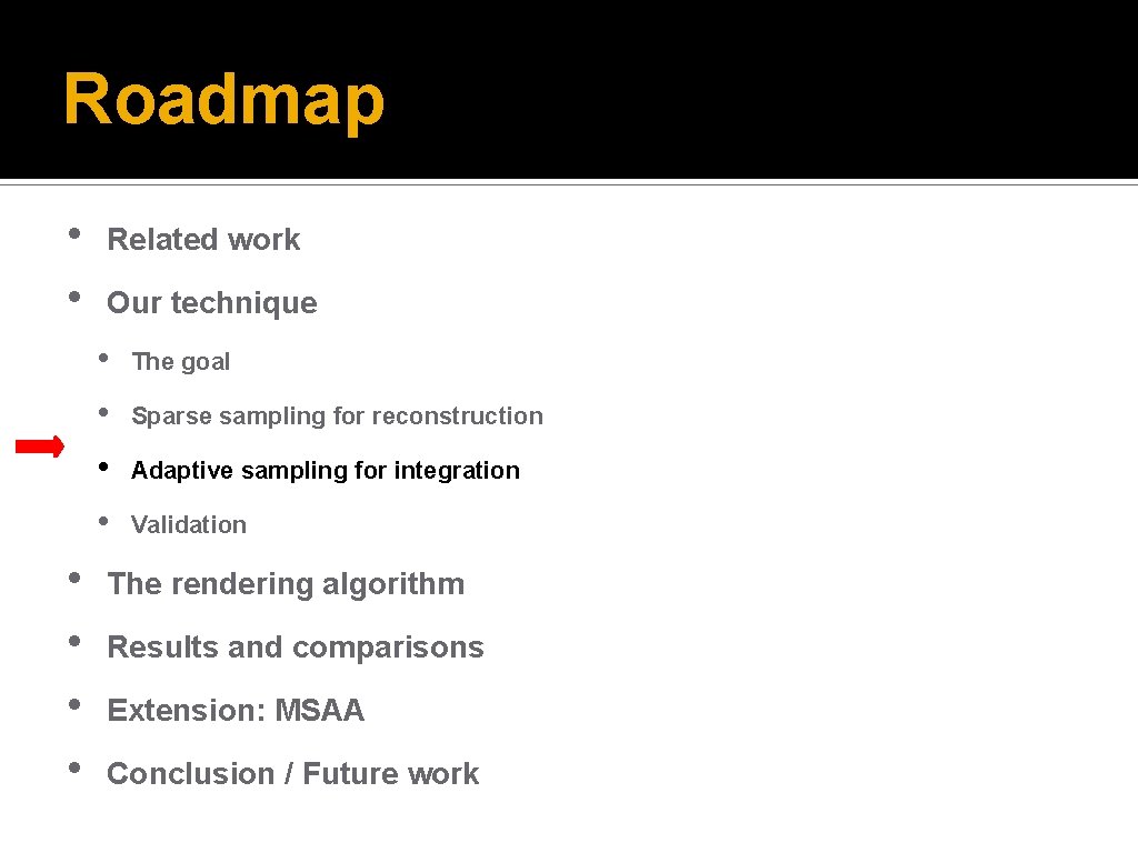 Roadmap • • Related work Our technique • • The goal Sparse sampling for