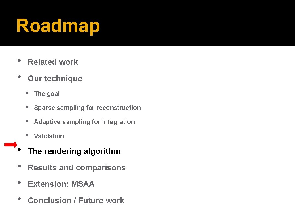 Roadmap • • Related work Our technique • • The goal Sparse sampling for