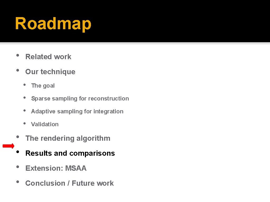 Roadmap • • Related work Our technique • • The goal Sparse sampling for