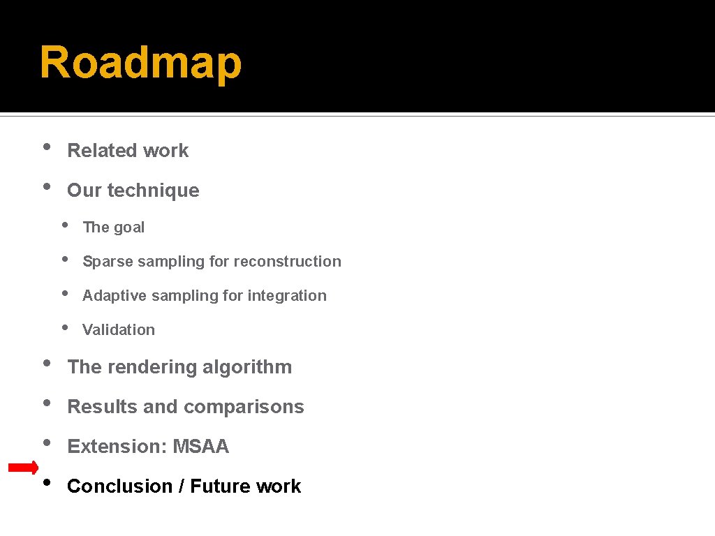 Roadmap • • Related work Our technique • • The goal Sparse sampling for