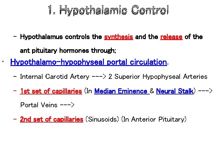 1. Hypothalamic Control – Hypothalamus controls the synthesis and the release of the ant 1. Hypothalamic Control – Hypothalamus controls the synthesis and the release of the ant