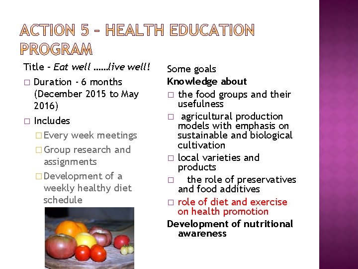 Title – Eat well ……live well! � Duration - 6 months (December 2015 to