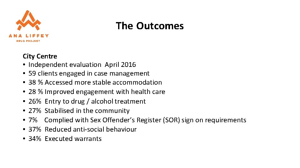 The Outcomes City Centre • Independent evaluation April 2016 • 59 clients engaged in