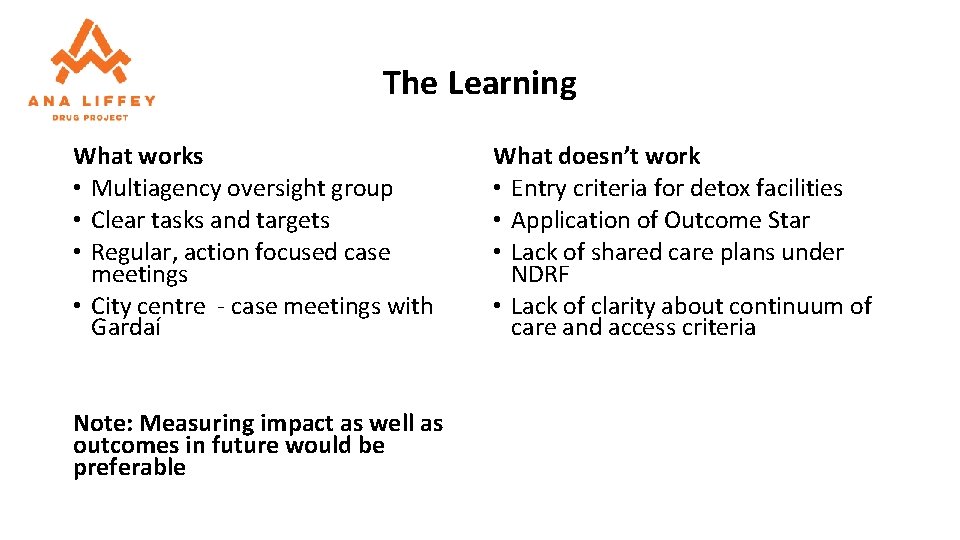 The Learning What works • Multiagency oversight group • Clear tasks and targets •