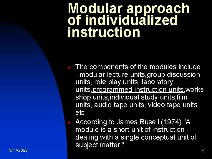 Modular approach of individualized instruction n n 9/17/2020 The components of the modules include