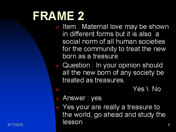 FRAME 2 n n n 9/17/2020 Item : Maternal love may be shown in