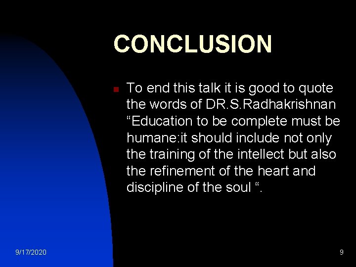 CONCLUSION n 9/17/2020 To end this talk it is good to quote the words