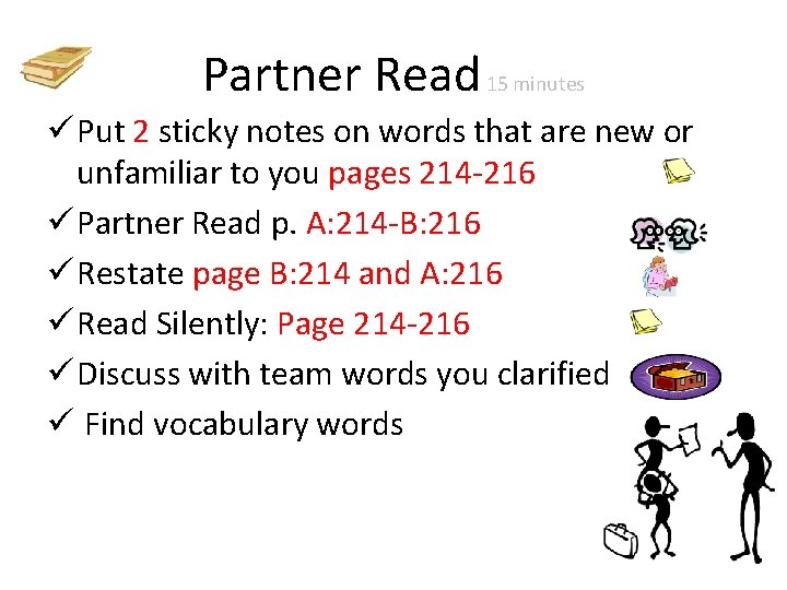 Partner Read 15 minutes ü Put 2 sticky notes on words that are new