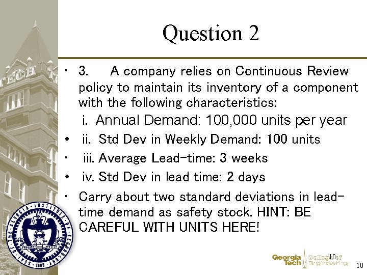 Question 2 • 3. A company relies on Continuous Review policy to maintain its