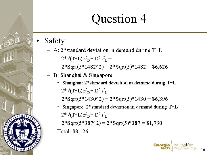 Question 4 • Safety: – A: 2*standard deviation in demand during T+L 2* (T+L)s