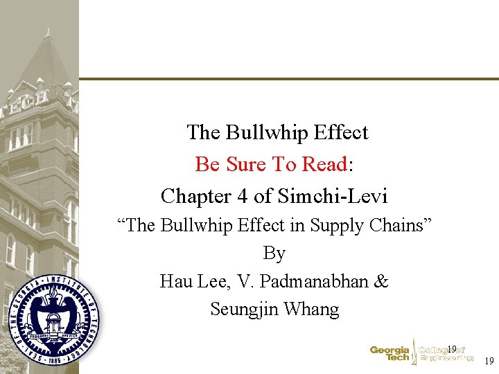  The Bullwhip Effect Be Sure To Read: Chapter 4 of Simchi-Levi “The Bullwhip