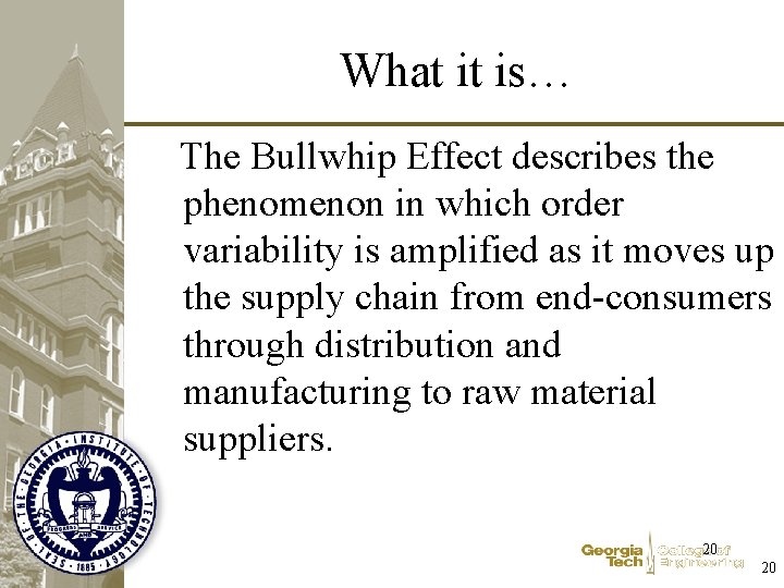 What it is… The Bullwhip Effect describes the phenomenon in which order variability is