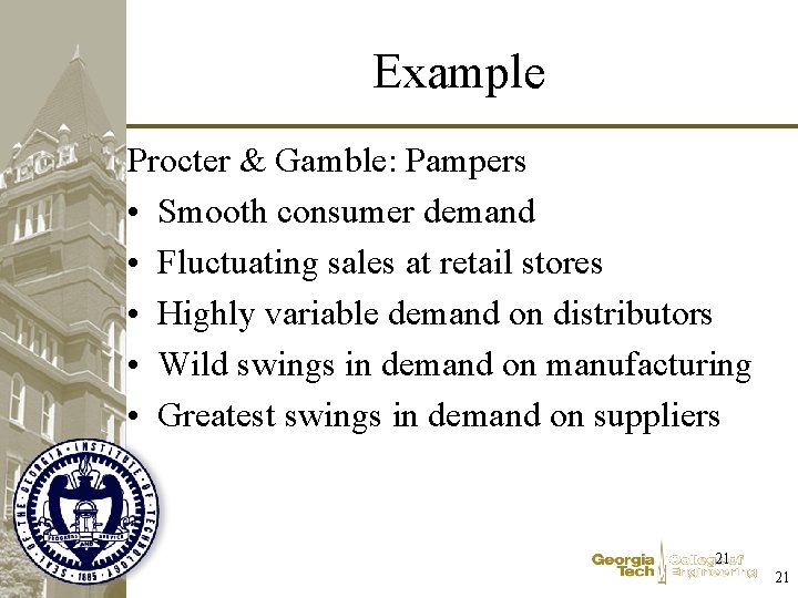 Example Procter & Gamble: Pampers • Smooth consumer demand • Fluctuating sales at retail