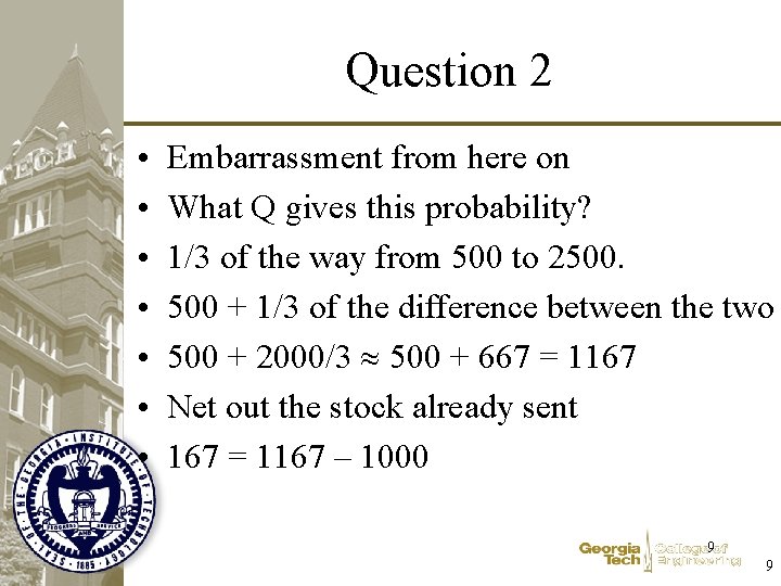 Question 2 • • Embarrassment from here on What Q gives this probability? 1/3