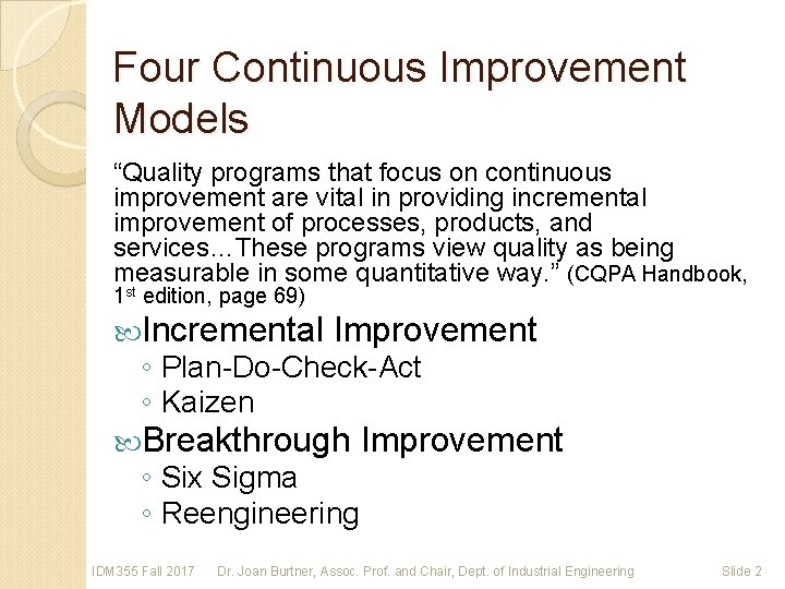 Four Continuous Improvement Models “Quality programs that focus on continuous improvement are vital in