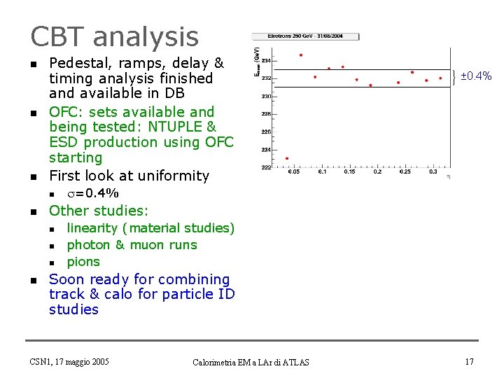 CBT analysis n n n Pedestal, ramps, delay & timing analysis finished and available